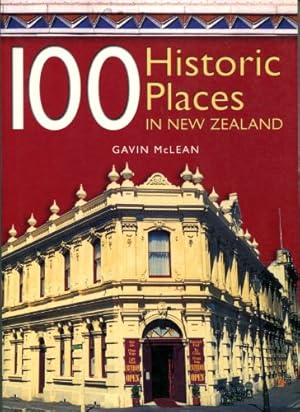 Seller image for 100 historic places in New Zealand for sale by WeBuyBooks