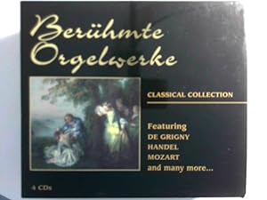 " Berühmte Orgelwerke " Classical Collection " Featurinhg De Grigny, Handel, Mozart and many more...