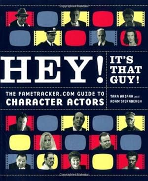 Seller image for Hey! It's That Guy!: The Fametracker.com Guide to Character Actors for sale by WeBuyBooks