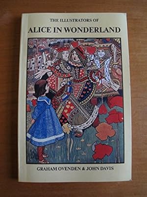 Bild des Verkufers fr The Illustrators of 'Alice in Wonderland' and 'Through the Looking Glass' zum Verkauf von WeBuyBooks