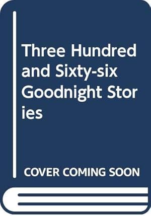 Seller image for Three Hundred and Sixty-six Goodnight Stories for sale by WeBuyBooks