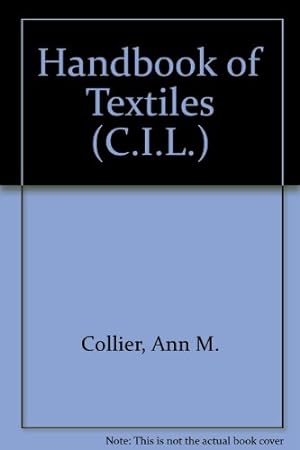 Bild des Verkufers fr Handbook of Textiles (C.I.L. S.) zum Verkauf von WeBuyBooks