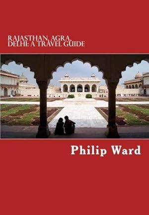 Immagine del venditore per Rajasthan, Agra, Delhi: A Travel Guide venduto da WeBuyBooks