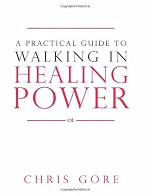 Seller image for A Practical Guide to Walking in Healing Power for sale by WeBuyBooks