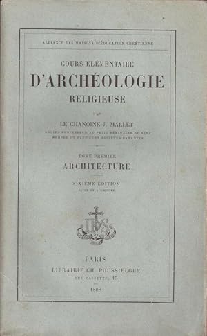 Cours élémentaire d'archéologie religieuse (tome premier:architecture)