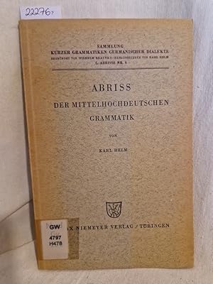 Abriss der mittelhochdeutschen Grammatik. (= Sammlung kurzer Grammatiken germanischer Dialekte, C...