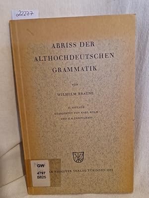 Abriss der althochdeutschen Grammatik mit Berücksichtigung des Altsächsischen.