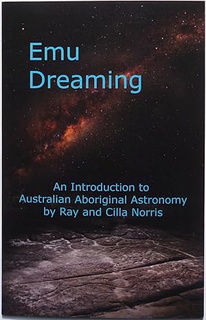 Emu Dreaming : An Introduction to Australian Aboriginal Astronomy.