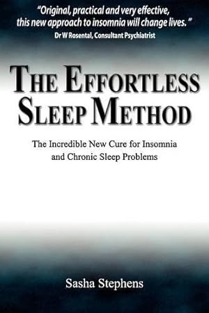 Seller image for The Effortless Sleep Method: The Incredible New Cure for Insomnia and Chronic Sleep Problems for sale by WeBuyBooks