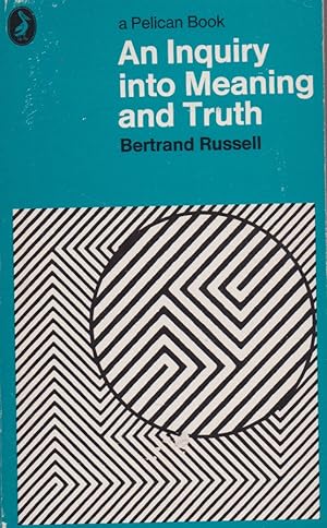 Seller image for Inquiry into Meaning and Truth: The William James Lectures for 1940 Delivered at Harvard University for sale by The Glass Key