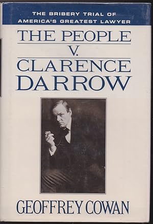 Seller image for The People V. Clarence Darrow: The Bribery Trial of America's Greatest Lawyer for sale by The Glass Key