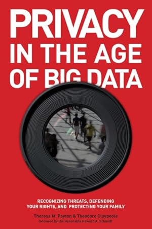 Seller image for Privacy in the Age of Big Data : Recognizing Threats, Defending Your Rights, and Protecting Your Family for sale by GreatBookPrices