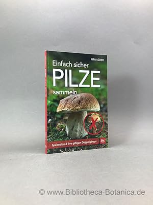 Seller image for Einfach sicher Pilze sammeln. Speisepilze & ihre giftigen Doppelgnger. for sale by Bibliotheca Botanica