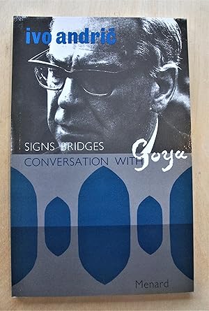 Imagen del vendedor de Conversation with Goya. Bridges Signs / translated by Celia Hawkesworth and Andrew Harvey a la venta por RightWayUp Books