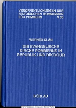 Seller image for Die evangelische Kirche Pommerns in Republik und Diktatur : Geschichte und Gestaltung einer preussischen Kirchenprovinz 1914 - 1945 for sale by Dennis Wolter