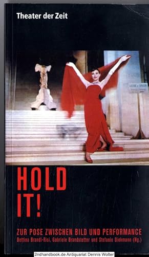 Hold it! : zur Pose zwischen Bild und Performance