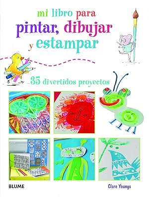 Imagen del vendedor de Mi libro para pintar, dibujar y estampar: 35 divertidos proy a la venta por Imosver