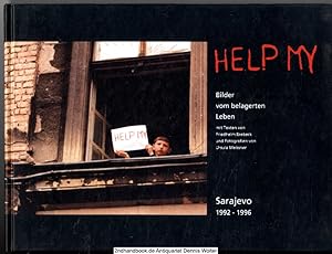 Bild des Verkufers fr Help my : Bilder vom belagerten Leben ; Sarajevo 1992 - 1996 zum Verkauf von Dennis Wolter