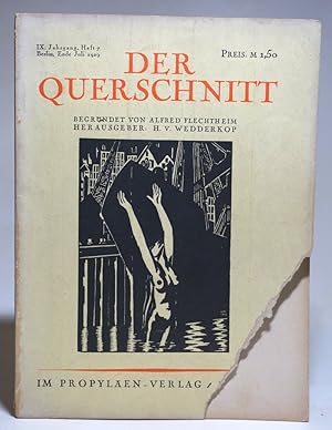 Der Querschnitt. Begründet von Alfred Flechtheim. Hg.: H. Wedderkop. IX. Jahrgang. Heft 7, Ende J...