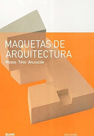 Seller image for MAQUETAS DE ARQUITECTURA Medios, Tipos, Aplicacin for sale by Imosver