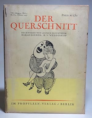 Der Querschnitt. Begründet von Alfred Flechtheim. Heruasgeber: H. v. Wedderkop. VII. Jahrgang, He...