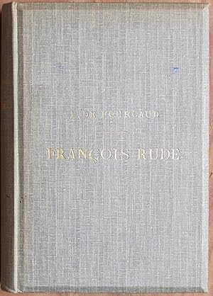 Imagen del vendedor de Franois Rude, sculpteur, ses oeuvres et son temps (1784-1855) a la venta por Bouquinerie L'Ivre Livre