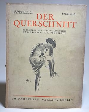 Der Querschnitt. Begründet von Alfred Flechtheim. Hg.: H. Wedderkop. IX. Jahrgang. Heft 12, Ende ...