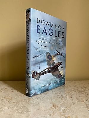 Seller image for Dowding's Eagles | Accounts of Twenty-five Battle of Britain Veterans (Signed) for sale by Little Stour Books PBFA Member