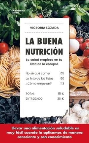 Imagen del vendedor de LA BUENA NUTRICIN. LA SALUD EMPIEZA EN TU LISTA DE LA COMPRA a la venta por Librera Smile Books