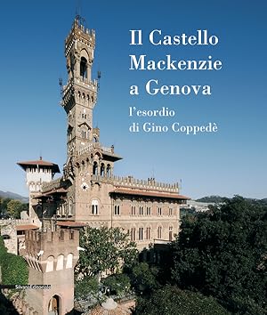 Bild des Verkufers fr Il Castello Mackenzie a Genova. L'Esordio di Gino Copped zum Verkauf von Il Salvalibro s.n.c. di Moscati Giovanni