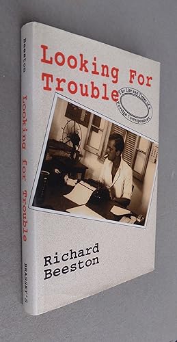 Seller image for Looking for Trouble, the life and Times of a Foreign Correspondent for sale by Baggins Book Bazaar Ltd