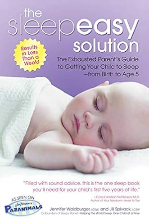 Seller image for The Sleepeasy Solution: The Exhausted Parent's Guide to Getting Your Child to Sleep from Birth to Age 5 for sale by ICTBooks