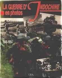 La guerre d'Indochine en photos 1945-1954