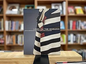 Seller image for Lines on the Horizon: Native American Art from the Weisel Family Collection for sale by Reclaimed Bookstore