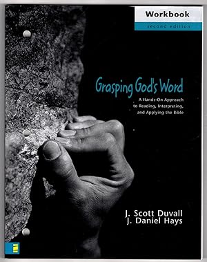 Seller image for Grasping God's Word Workbook: A Hands-On Approach to Reading, Interpreting, and Applying the Bible for sale by Lake Country Books and More