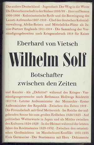 Seller image for Wilhelm Solf. Botschafter zwischen den Zeiten. for sale by Antiquariat Kaner & Kaner GbR
