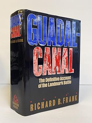 GUADALCANAL: THE DEFINITIVE ACCOUNT OF THE LANDMARK BATTLE [Signed]