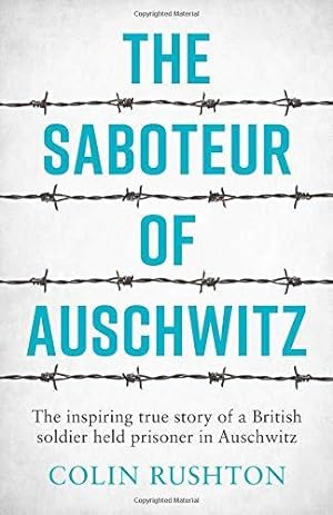 Bild des Verkufers fr The Saboteur of Auschwitz: A British POW's Eyewitness Account zum Verkauf von WeBuyBooks
