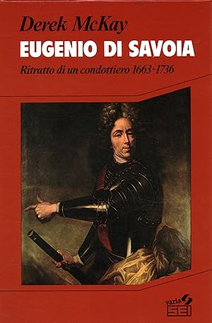 Seller image for Eugenio di Savoia Ritratto di un condottiero 1663-1736 for sale by Di Mano in Mano Soc. Coop
