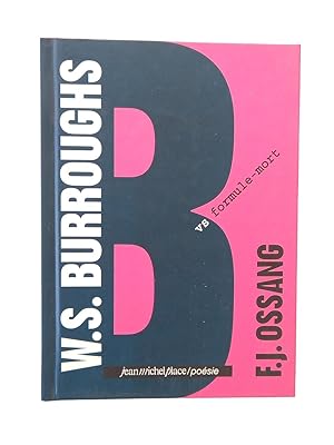Seller image for W. S. Burroughs : vs formule-mort / F.J. Ossang for sale by Librairie Douin