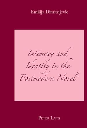 Seller image for Intimacy and Identity in the Postmodern Novel for sale by BuchWeltWeit Ludwig Meier e.K.