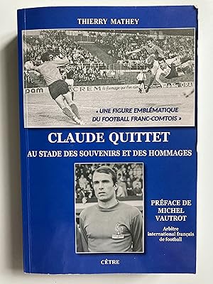 Claude Quittet. Au stade des souvenirs et des hommages.