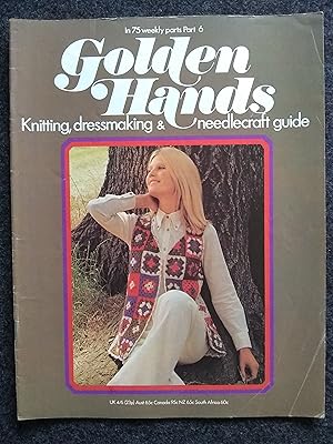 Golden Hands Knitting, Dressmaking & Needlecraft Guide Part 6