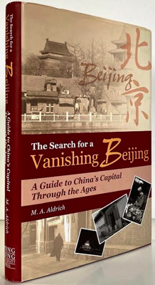 Seller image for Search for a Vanishing Beijing, The: A Guide to China's Capital Through the Ages for sale by Monroe Street Books