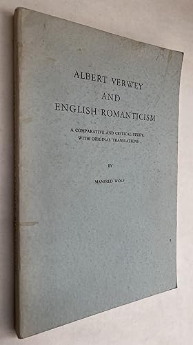 Albert Verwey and English Romanticism: A Comparative and Critical Study, With Original Translations
