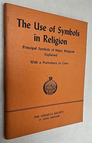 Imagen del vendedor de The Use of Symbols in Religion: Principal Symbols of Major Religions Explained; edited by Swami Satprakashananda a la venta por BIBLIOPE by Calvello Books