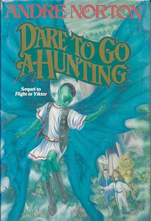 Dare To Go A-Hunting. Sequel To Flight In Yiktor