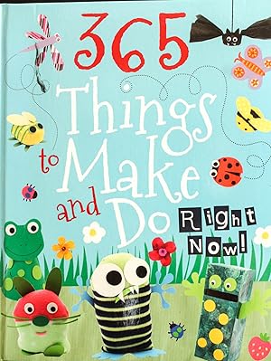 Seller image for 365 Things to Make and Do Right Now! (Kids Make and Do) for sale by Mad Hatter Bookstore