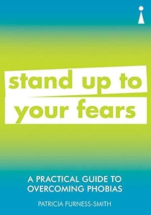 Bild des Verkufers fr A Practical Guide to Overcoming Phobias: Stand Up to Your Fears (Practical Guide Series) zum Verkauf von WeBuyBooks