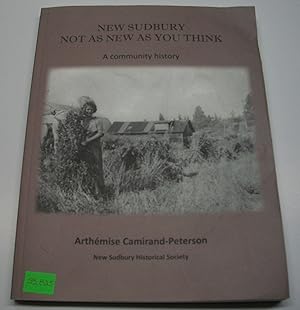 Bild des Verkufers fr New Sudbury: Not as New as You Think: A Community History zum Verkauf von Bay Used Books